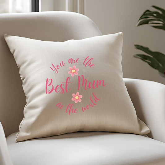 You're The Best Mum In The World Cushion | Birthday Gift for Mum | Mothers Day | Christmas Gift for Mum |  Present for Mum